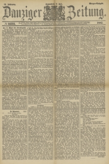 Danziger Zeitung. Jg.31, № 16534 (2 Juli 1887) - Morgen=Ausgabe.