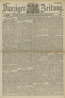 Danziger Zeitung. Jg.31, № 16535 (2 Juli 1887) - Abend=Ausgabe.