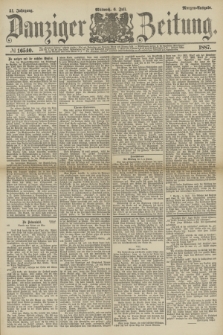 Danziger Zeitung. Jg.31, № 16540 (6 Juli 1887) - Morgen=Ausgabe.