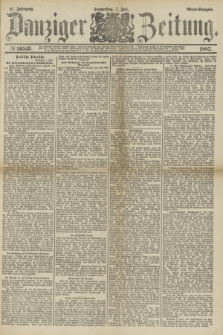Danziger Zeitung. Jg.31, № 16543 (7 Juli 1887) - Abend=Ausgabe.