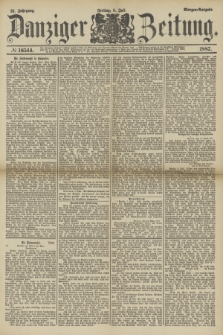 Danziger Zeitung. Jg.31, № 16544 (8 Juli 1887) - Morgen=Ausgabe.