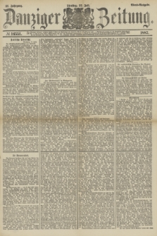 Danziger Zeitung. Jg.31, № 16551 (12 Juli 1887) - Abend=Ausgabe.