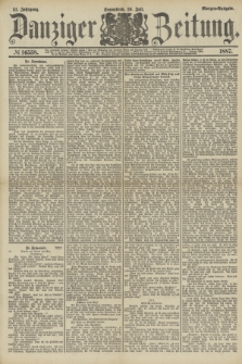 Danziger Zeitung. Jg.31, № 16558 (16 Juli 1887) - Morgen=Ausgabe.