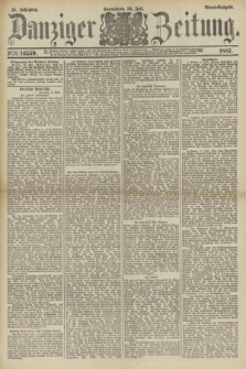Danziger Zeitung. Jg.31, № 16559 (16 Juli 1887) - Abend=Ausgabe.