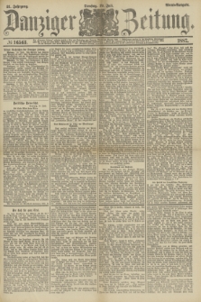 Danziger Zeitung. Jg.31, № 16563 (19 Juli 1887) - Abend=Ausgabe.
