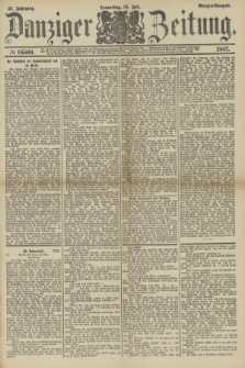 Danziger Zeitung. Jg.31, № 16566 (21 Juli 1887) - Morgen=Ausgabe.