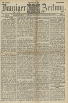 Danziger Zeitung. Jg.31, № 16567 (21 Juli 1887) - Abend=Ausgabe.