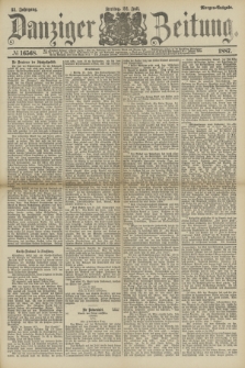 Danziger Zeitung. Jg.31, № 16568 (22 Juli 1887) - Morgen=Ausgabe.