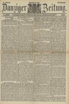 Danziger Zeitung. Jg.31, № 16577 (27 Juli 1887) - Abend=Ausgabe.
