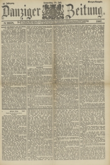 Danziger Zeitung. Jg.31, № 16578 (28 Juli 1887) - Morgen=Ausgabe.