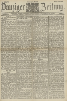 Danziger Zeitung. Jg.31, № 16586 (2 August 1887) - Morgen=Ausgabe.