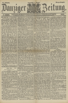 Danziger Zeitung. Jg.31, № 16590 (4 August 1887) - Morgen=Ausgabe.