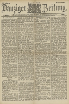 Danziger Zeitung. Jg.31, № 16594 (6 August 1887) - Morgen=Ausgabe.