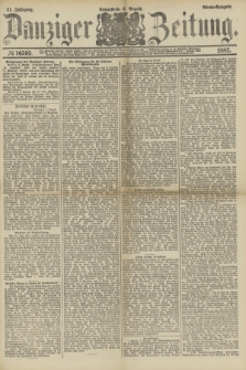 Danziger Zeitung. Jg.31, № 16595 (6 August 1887) - Abend=Ausgabe.