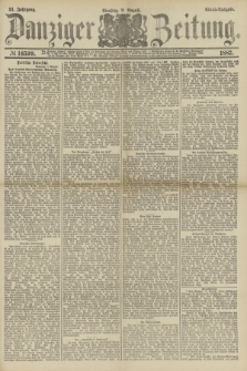 Danziger Zeitung. Jg.31, № 16599 (9 August 1887) - Abend=Ausgabe.