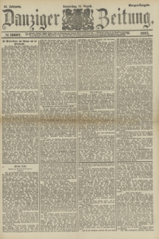 Danziger Zeitung. Jg.31, № 16602 (11 August 1887) - Morgen=Ausgabe.