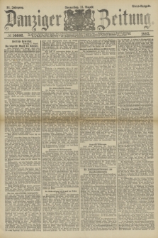 Danziger Zeitung. Jg.31, № 16603 (11 August 1887) - Abend=Ausgabe.
