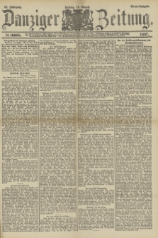 Danziger Zeitung. Jg.31, № 16605 (12 August 1887) - Abend=Ausgabe.