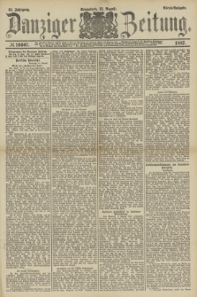 Danziger Zeitung. Jg.31, № 16607 (13 August 1887) - Abend=Ausgabe.