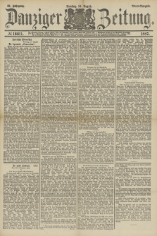 Danziger Zeitung. Jg.31, № 16611 (16 August 1887) - Abend=Ausgabe.