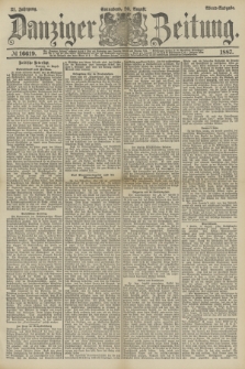 Danziger Zeitung. Jg.31, № 16619 (20 August 1887) - Abend=Ausgabe.