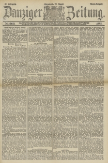 Danziger Zeitung. Jg.31, № 16631 (27 August 1887) - Abend=Ausgabe.