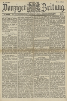 Danziger Zeitung. Jg.31, № 16633 (29 August 1887) - Abend=Ausgabe.