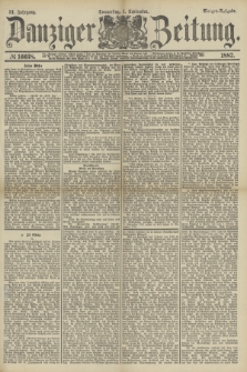 Danziger Zeitung. Jg.31, № 16638 (1 September 1887) - Morgen=Ausgabe.