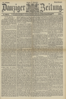 Danziger Zeitung. Jg.31, № 16641 (2 September 1887) - Abend=Ausgabe.