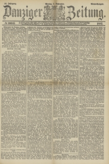 Danziger Zeitung. Jg.31, № 16645 (5 September 1887) - Abend=Ausgabe.