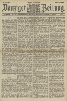 Danziger Zeitung. Jg.31, № 16648 (7 September 1887) - Morgen=Ausgabe.