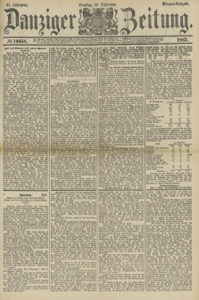 Danziger Zeitung. Jg.31, № 16658 (13 September 1887) - Morgen=Ausgabe.