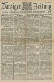 Danziger Zeitung. Jg.31, № 16665 (16 September 1887) - Abend=Ausgabe. + dod.