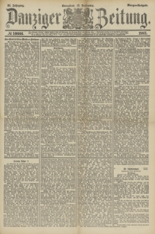 Danziger Zeitung. Jg.31, № 16666 (17 September 1887) - Morgen=Ausgabe.