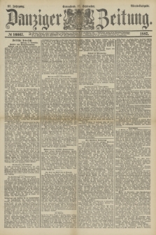 Danziger Zeitung. Jg.31, № 16667 (17 September 1887) - Abend=Ausgabe.
