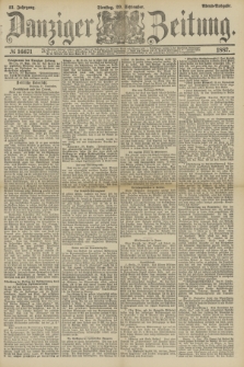 Danziger Zeitung. Jg.31, № 16671 (20 September 1887) - Abend=Ausgabe. + dod.
