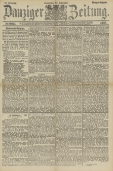 Danziger Zeitung. Jg.31, № 16674 (22 September 1887) - Morgen=Ausgabe.