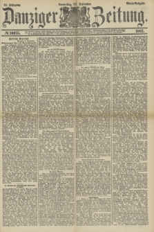 Danziger Zeitung. Jg.31, № 16675 (22 September 1887) - Abend=Ausgabe.