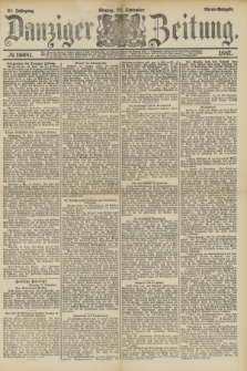 Danziger Zeitung. Jg.31, № 16681 (26 September 1887) - Abend=Ausgabe. + dod.