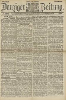 Danziger Zeitung. Jg.31, № 16683 (27 September 1887) - Abend=Ausgabe.