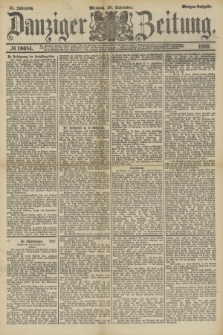 Danziger Zeitung. Jg.31, № 16684 (28 September 1887) - Morgen=Ausgabe.