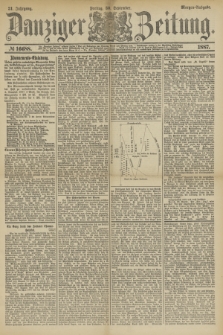 Danziger Zeitung. Jg.31, № 16688 (30 September 1887) - Morgen=Ausgabe.