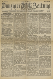 Danziger Zeitung. Jg.31, № 16689 (30 September 1887) - Abend=Ausgabe.