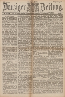 Danziger Zeitung. Jg.31, № 16704 (9 Oktober 1887) - Morgen=Ausgabe. + dod.