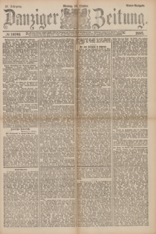 Danziger Zeitung. Jg.31, № 16705 (10 Oktober 1887) - Abend=Ausgabe + dod.