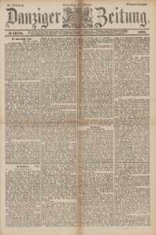 Danziger Zeitung. Jg.31, № 16710 (13 Oktober 1887) - Morgen=Ausgabe.