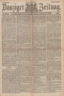 Danziger Zeitung. Jg.31, № 16712 (14 Oktober 1887) - Morgen=Ausgabe.