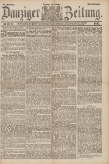 Danziger Zeitung. Jg.31, № 16713 (14 Oktober 1887) - Abend=Ausgabe.