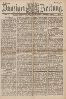 Danziger Zeitung. Jg.31, № 16715 (15 Oktober 1887) - Abend-Ausgabe.