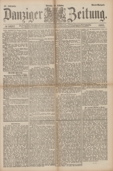 Danziger Zeitung. Jg.31, № 16717 (17 Oktober 1887) - Abend=Ausgabe. + dod.